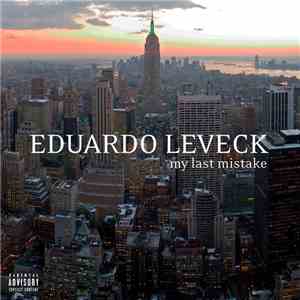 Eduardo Leveck - My Last Mistake