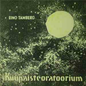 Eino Tamberg - Kuupaisteoratoorium = Лунная Оратория = The Moon Oratorio