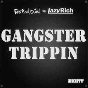 Fatboy Slim vs Lazy Rich - Gangster Trippin 2011