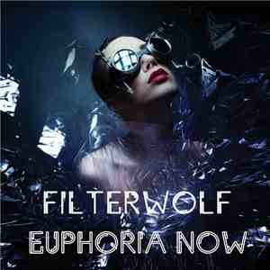 Filterwolf - Euphoria Now