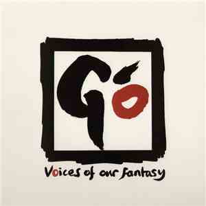 Go  - Voices Of Our Fantasy