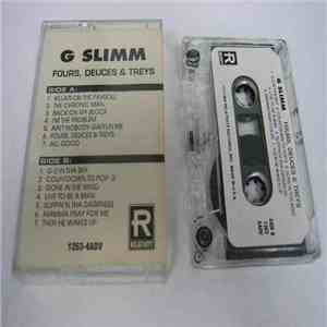 G-Slimm - Fours, Deuces & Treys