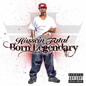 Hussein Fatal - Born Legendary