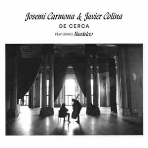 Josemi Carmona & Javier Colina Featuring Bandolero  - De Cerca