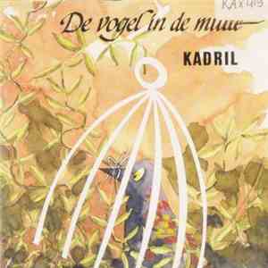 Kadril - De Vogel In De Muite