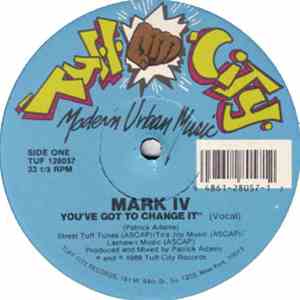 Mark IV - You've Got To Change It