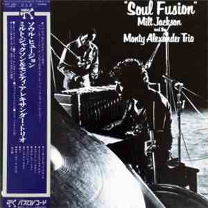 Milt Jackson And The Monty Alexander Trio - Soul Fusion