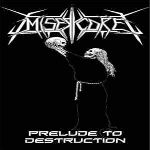 Miserycore - Prelude To Destruction