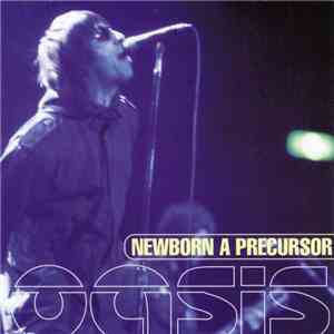 Oasis - Newborn A Precursor