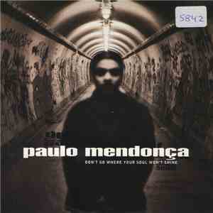 Paulo Mendonça - Don't Go Where Your Soul Won't Shine