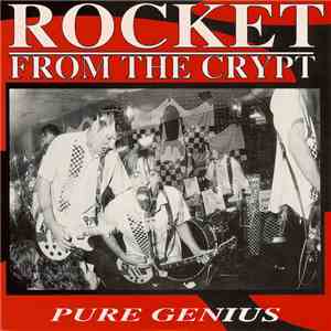Rocket From The Crypt - Pure Genius