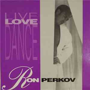 Ron Perkov - Live, Love, Dance