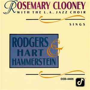 Rosemary Clooney With The L.A. Jazz Choir - Rosemary Clooney Sings Rogers, ...