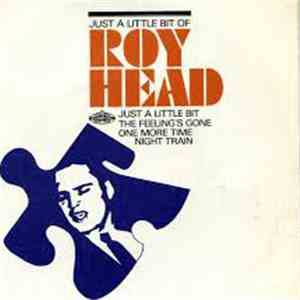 Roy Head - Just A Little Bit Of