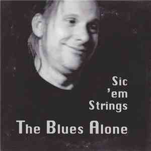 Sic ‘Em Strings - The Blues Alone