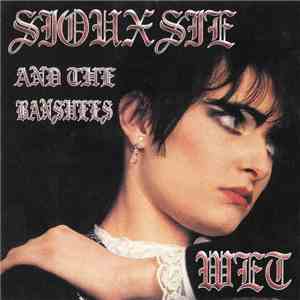 Siouxsie & The Banshees - Wet
