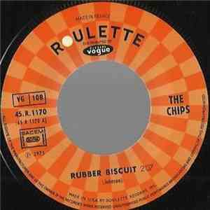 The Chips - Rubber Biscuit / Oh, My Darlin'