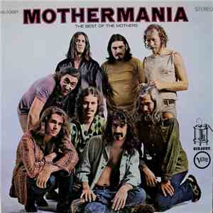 The Mothers Of Invention - Mothermania (The Best Of The Mothers)