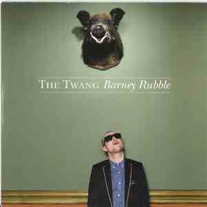 The Twang - Barney Rubble