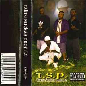 T.S.P. - Takin Suckas Profits
