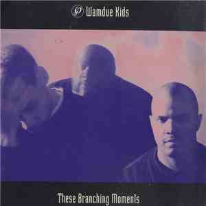 Wamdue Kids - These Branching Moments