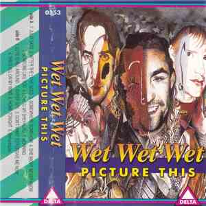 Wet Wet Wet - Picture This