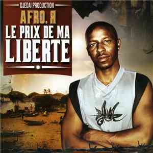 Afro. R - Le Prix De Ma Liberté