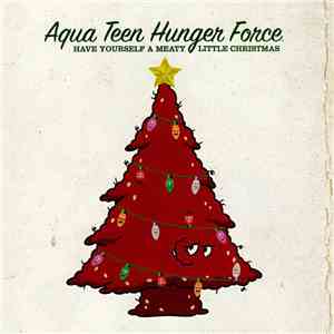 Aqua Teen Hunger Force - Have Yourself A Meaty Little Christmas