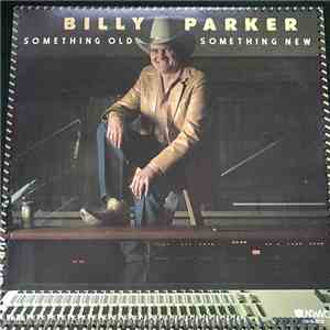 Billy Parker  - Something Old Something New