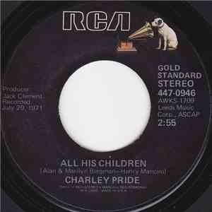 Charley Pride - All His Children / Kiss An Angel Good Mornin'