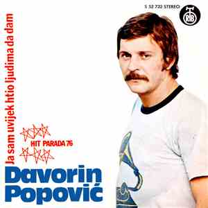 Davorin Popović - Ja Sam Uvijek Htio Ljudima Da Dam