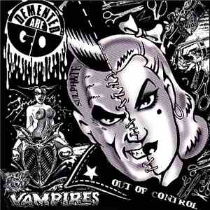 Demented Are Go - Hotrod Vampires / Out Of Control