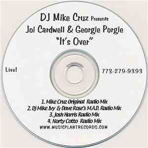 DJ Mike Cruz Presents Joi Cardwell & Georgie Porgie - It's Over