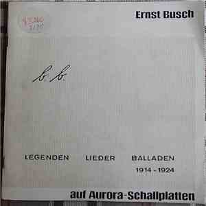 Ernst Busch - Legenden, Lieder, Balladen 1914-1924