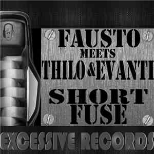 Fausto Meets Thilo & Evanti - Short Fuse