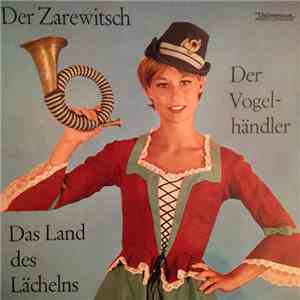 Franz Lehár / Carl Zeller - Der Zarewitsch / Der Vogelhändler / Das Land Des Lächelns