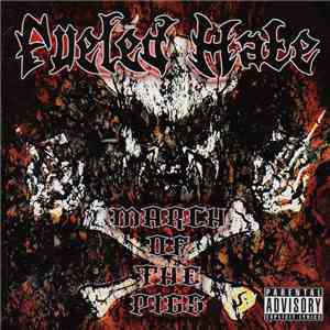 Fueled By Hate  - March Of The Pigs