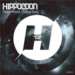 Hippocoon - Dream Ahead / Rolling Eyes