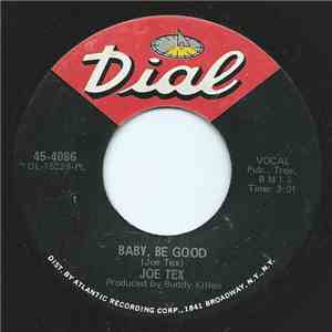 Joe Tex - Baby, Be Good / You Need Me, Baby