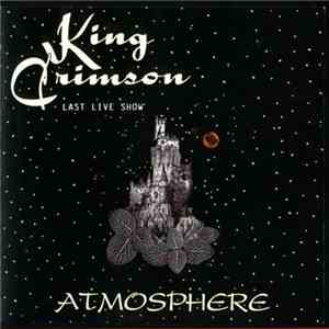 King Crimson - Atmosphere (Last Live Show)
