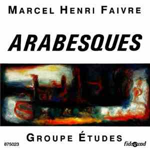 Marcel Henri Faivre, Groupe Études - Arabesques