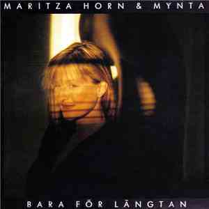 Maritza Horn & Mynta - Bara För En Längtan