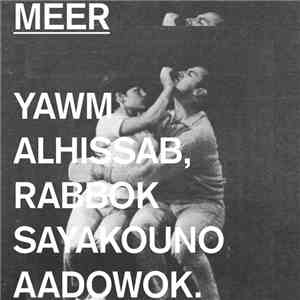 Meer - Yawm Alhissab, Rabbok Sayakouno Aadowok
