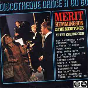 Merit Hemmingson & The Meritones - At The Esquire Club, Discotheque Dance A Go Go