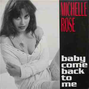 Michelle Rose - Baby Come Back To Me