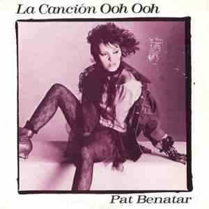 Pat Benatar - La Canción Ooh Ooh