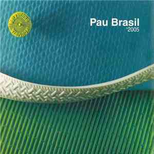Pau Brasil - '2005