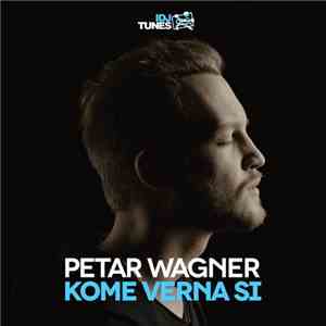 Petar Wagner - Kome Verna Si