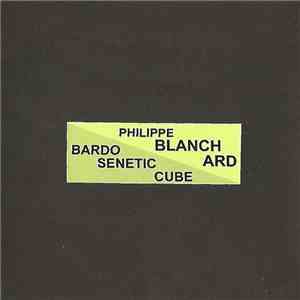Philippe Blanchard / Bardoseneticcube - Philippe Blanchard / Bardoseneticcu ...