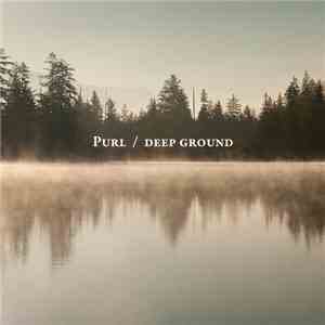 Purl - Deep Ground